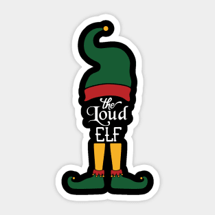 The Loud Elf Matching Family Group Christmas Party Pajama Sticker